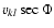 $v_{k l}\sec\Phi$