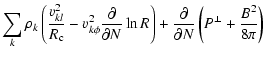 $\displaystyle \sum_k \rho_k \left( \frac{v_{k l}^2}{R_{\rm c}} - v_{k \phi}^2 \...
...R\right)
+ \frac{\partial}{\partial N}\left(P^{\perp} + \frac{B^2}{8\pi}\right)$