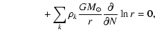 $\displaystyle \qquad\qquad + \sum_k \rho_k \frac{G M_\odot}{r}\frac{\partial}{\partial N} \ln r = 0,$