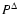 $P^\Delta$