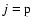 $j={\rm p}$