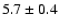 $5.7\pm0.4$