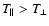 $T_{\parallel} > T_{\perp}$