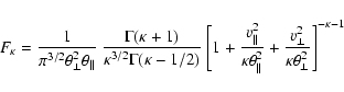\begin{displaymath}F_{\kappa} = {1 \over \pi^{3/2} \theta_{\perp}^2 \theta_{\par...
...v_{\perp}^2 \over \kappa \theta_{\perp}^2}\Biggr]^{-\kappa -1}
\end{displaymath}