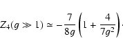 \begin{displaymath}Z_4 (g \gg 1) \simeq -{7 \over 8 g} \left(1+ {4 \over 7 g^2}\right)\cdot
\end{displaymath}