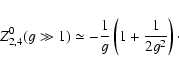 \begin{displaymath}Z^0_{2,4} (g \gg 1) \simeq -{1 \over g}
\left(1+ {1 \over 2 g^2}\right)\cdot
\end{displaymath}