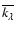 $\overline{k_{\lambda}}$