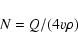 \begin{displaymath}N = Q / (4 v \rho)
\end{displaymath}