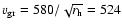 $v_{\rm gr} = 580/\sqrt{r_{\rm h}} = 524$