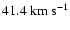 $41.4~{\rm
km}~{\rm s}^{-1}$