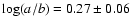 $\log(a/b) = 0.27\pm 0.06$