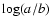 $\log(a/b)$