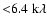 ${<}6.4~{\rm k\lambda}$
