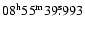 $ {08}^{\rm h}{55}^{\rm m}{39}^{\rm s}\!\!.\:\!{993} $