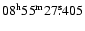 $ {08}^{\rm h}{55}^{\rm m}{27}^{\rm s}\!\!.\:\!{405} $