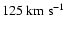 $125~{\rm km}~{\rm
s}^{-1}$