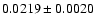 $ 0.0219 \pm 0.0020 $