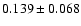 $ 0.139 \pm 0.068 $