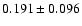 $ 0.191 \pm 0.096 $