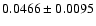 $ 0.0466 \pm 0.0095 $