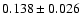 $ 0.138 \pm 0.026 $