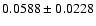 $ 0.0588 \pm 0.0228 $
