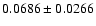 $ 0.0686 \pm 0.0266 $
