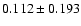 $ 0.112 \pm 0.193
$