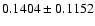 $ 0.1404 \pm 0.1152 $