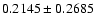 $ 0.2145 \pm 0.2685 $