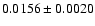 $ 0.0156 \pm 0.0020 $