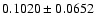 $ 0.1020 \pm 0.0652 $
