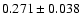 $ 0.271 \pm 0.038 $