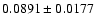 $ 0.0891 \pm 0.0177 $