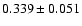 $ 0.339 \pm 0.051 $