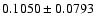 $
0.1050 \pm 0.0793 $