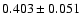 $ 0.403 \pm 0.051 $