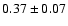 $
0.37 \pm 0.07 $