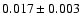 $ 0.017 \pm 0.003 $