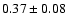 $
0.37 \pm 0.08 $