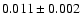 $ 0.011 \pm 0.002
$
