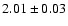 $ 2.01 \pm 0.03 $