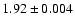 $ 1.92 \pm 0.004 $
