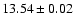 $ 13.54 \pm 0.02
$
