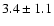 $ 3.4 \pm 1.1 $