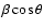 $\beta \cos \theta$