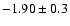 $ -1.90 \pm 0.3 $