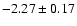 $ -2.27 \pm
0.17 $