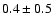 $ 0.4 \pm
0.5 $