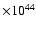$\times 10^{44}$